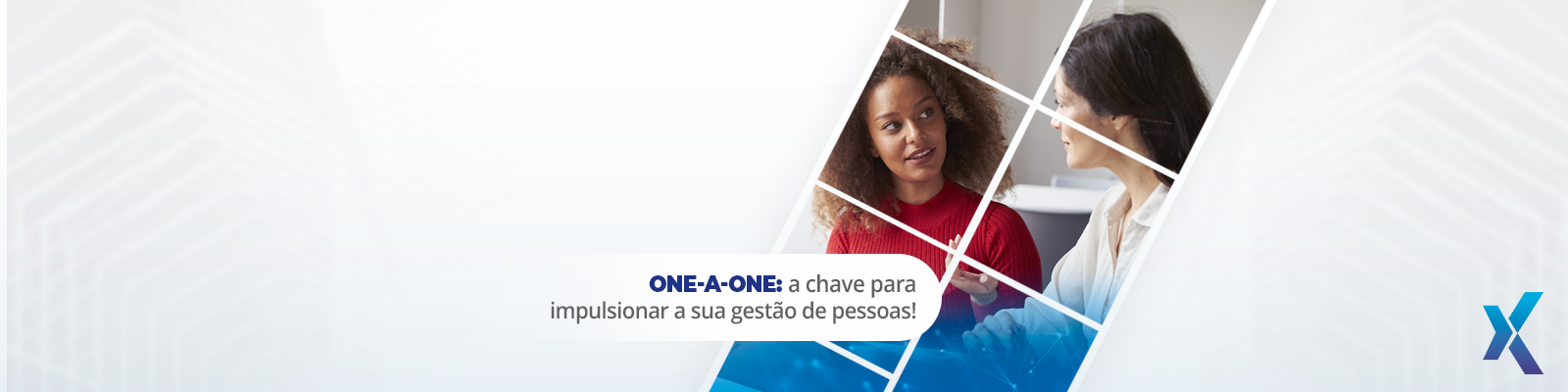 One-one: a chave para impulsionar a sua gestão de pessoas!